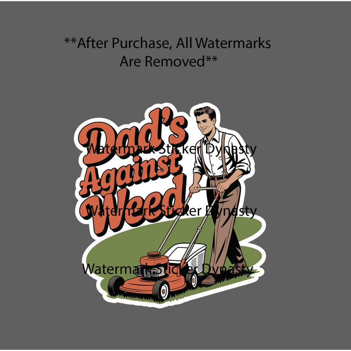 Dad's Against Weed Sticker Waterproof Decal Lawnmower Mowing Grass Gift NEW