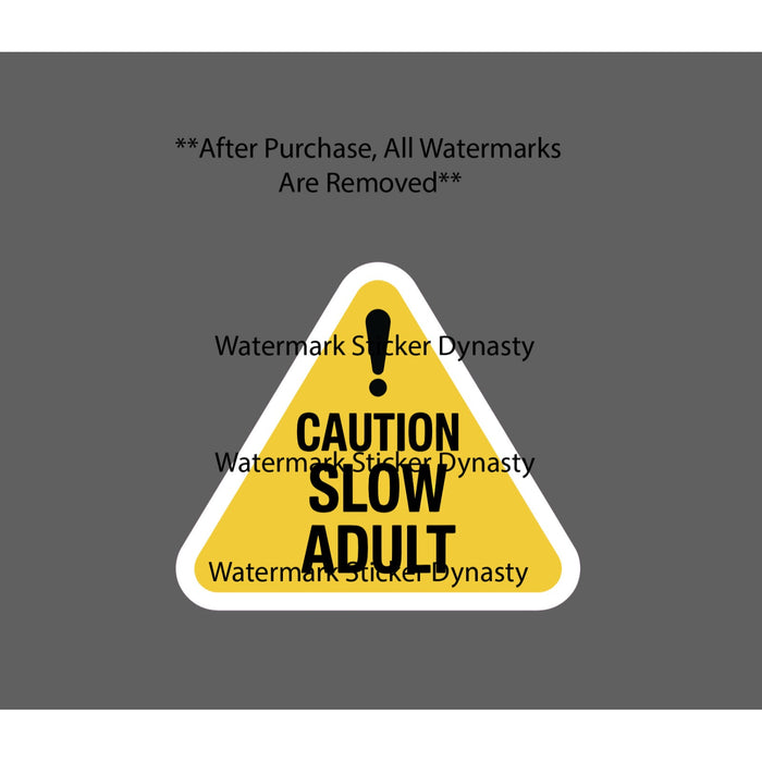 Slow Adult Sticker Waterproof Decal Caution Warning Funny Humor Smart Gift NEW