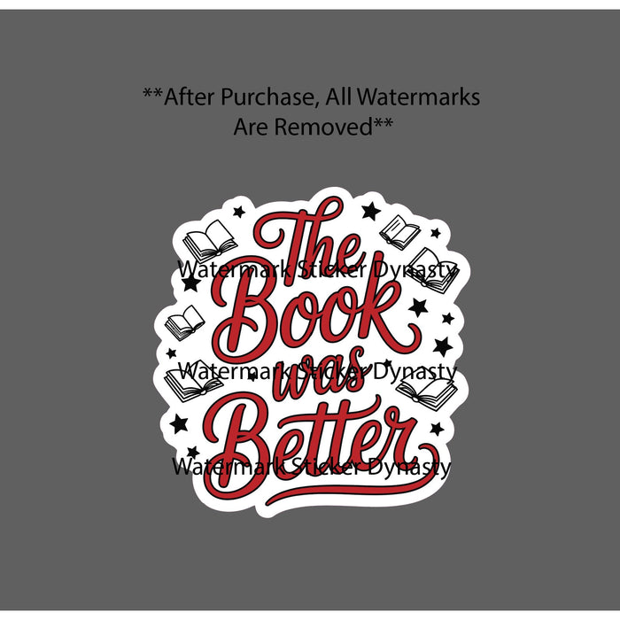 The Book Was Better Sticker Waterproof Decal Quote Funny Reader Reading Gift NEW