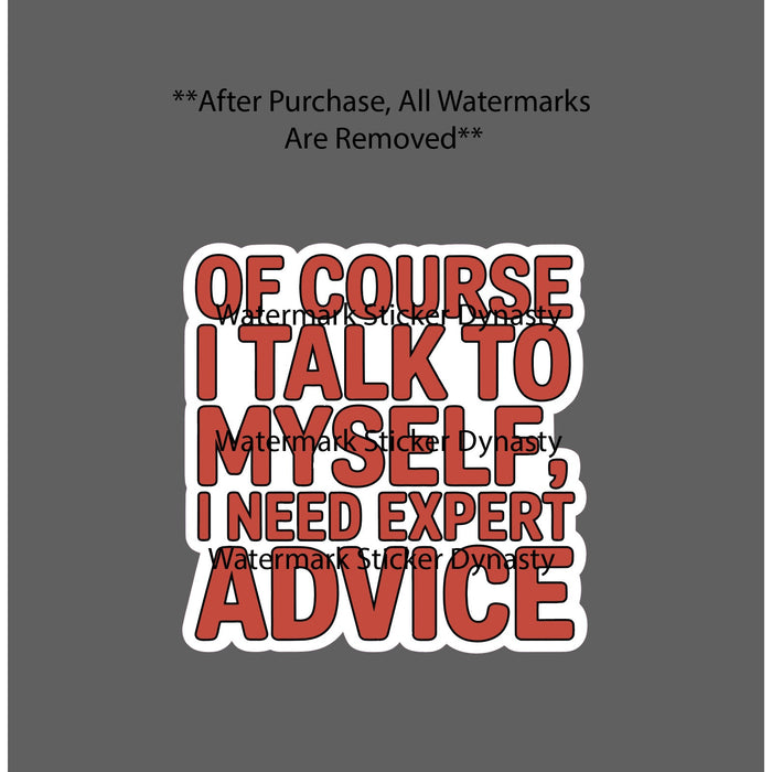 I Talk To Myself Sticker Waterproof Decal Expert Advice Quote Funny Gift NEW