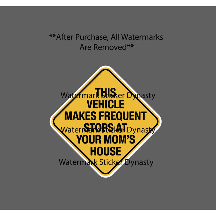Frequent Stops At Your Mom's House Sticker Waterproof Decal Car Truck Gift NEW