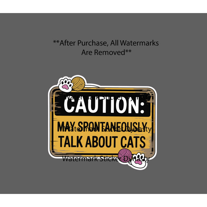 May Talk About Cats Sticker Waterproof Decal Caution Warning Pet Family Gift NEW