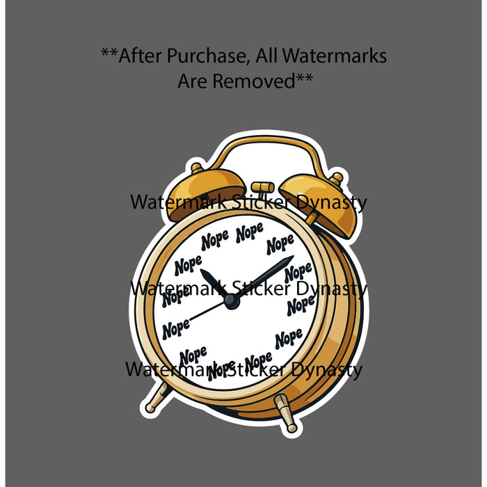 Alarm Clock Nope Sticker Waterproof Decal Quote Work Life Funny Humor Gift NEW