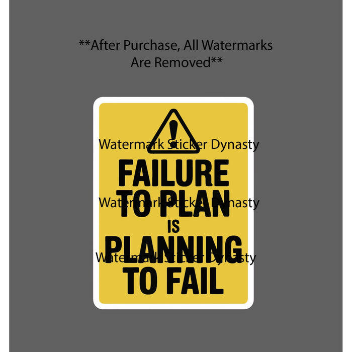 Failure To Plan Is Planning To Fail Sticker Waterproof Decal Work Job Gift NEW