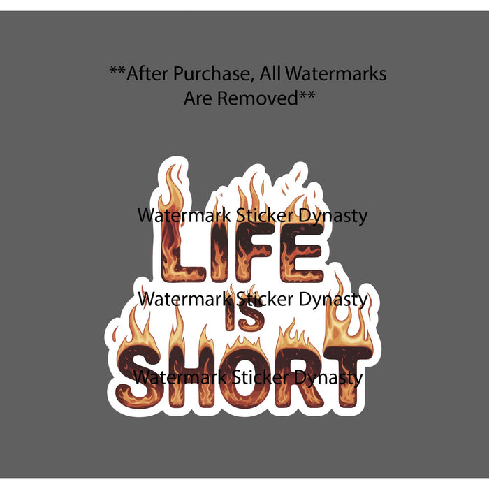 Life Is Short Sticker Waterproof Decal Fire Flames Quote Gift NEW