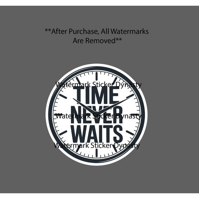 Time Never Waits Sticker Waterproof Decal Clock Quote Warning Gift NEW