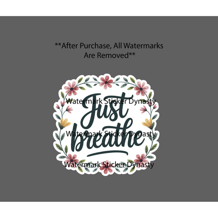 Just Breathe Sticker Waterproof Decal Quote Flower Floral Life Gift NEW
