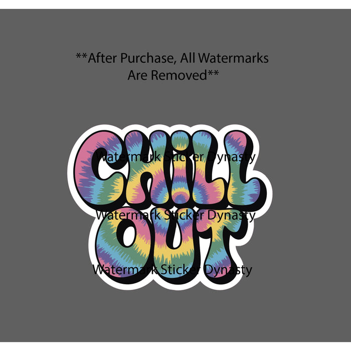 Chill Out Sticker Waterproof Decal Tie Dye Colorful Hippie Quote Gift NEW