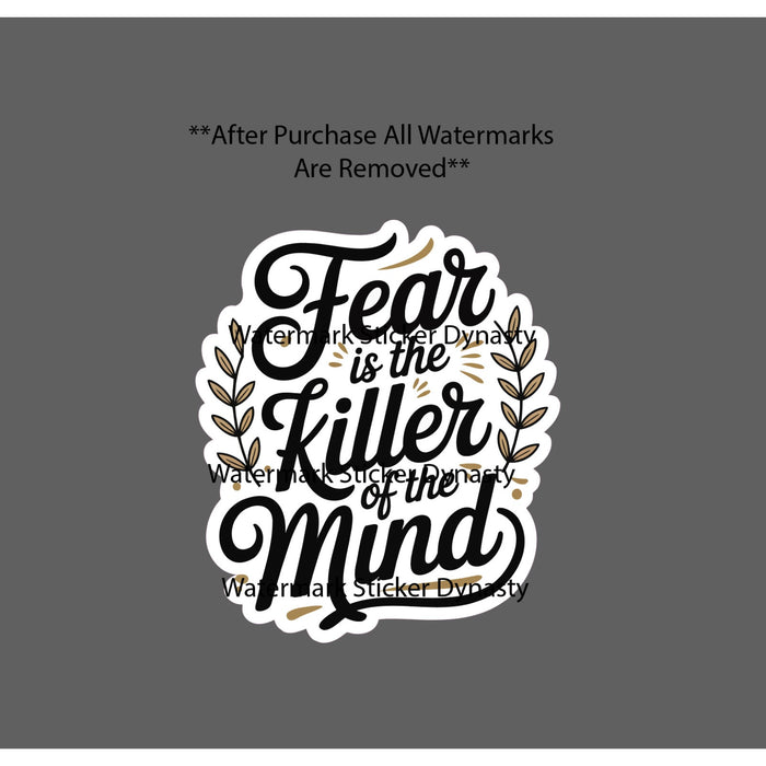 Fear Is The Killer Of The Mind Sticker Waterproof Decal Quote Work Gift NEW