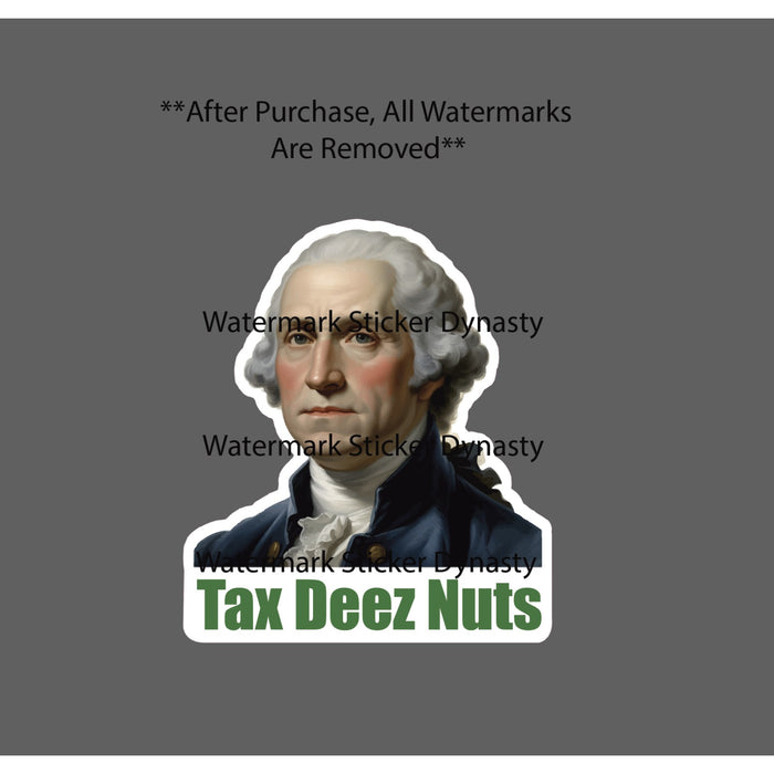 George Washington Sticker Waterproof Decal Tax Deez Nuts Funny History Gift NEW