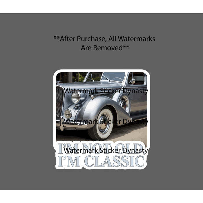 Not Old I'm Classic Sticker Waterproof Decal Car Retro Vintage Funny Gift NEW