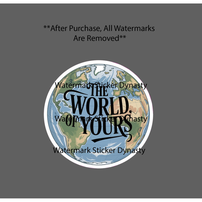 The World Of Yours Sticker Waterproof Decal Globe Planet Earth Ocean Gift NEW