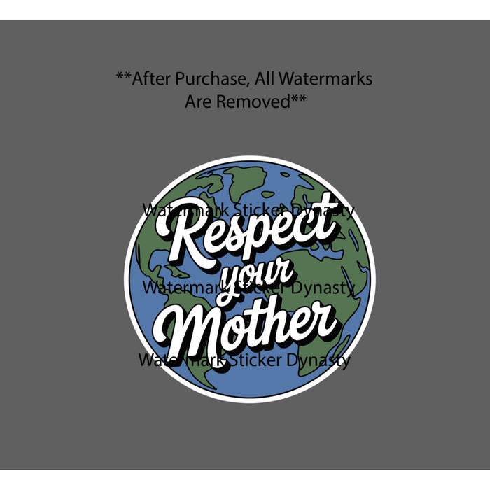 Respect Your Mother Sticker Waterproof Decal Earth Health Quote Gift NEW