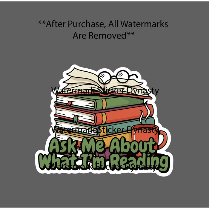 Ask Me About What I'm Reading Sticker Waterproof Decal Quote Books Read Gift NEW