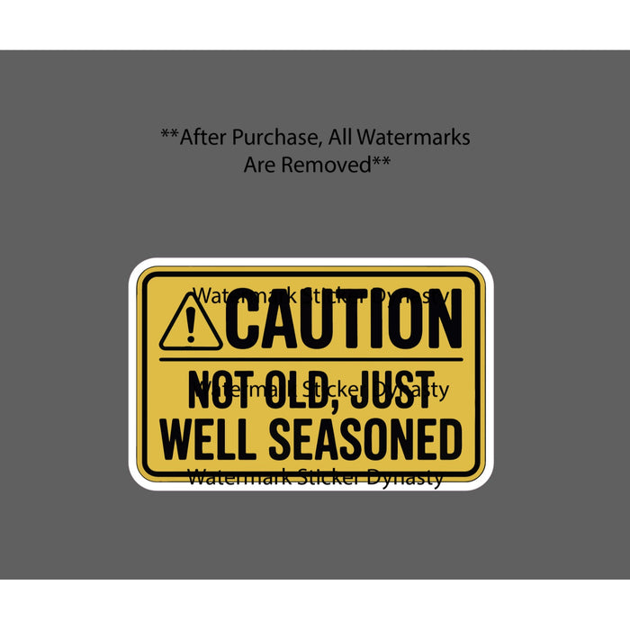 Not Old Well Seasoned Sticker Waterproof Decal Quote Funny Age Vintage Gift NEW