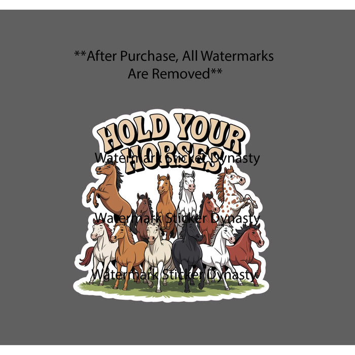 Hold Your Horses Sticker Waterproof Decal Animal Farm Farmhouse Gift NEW