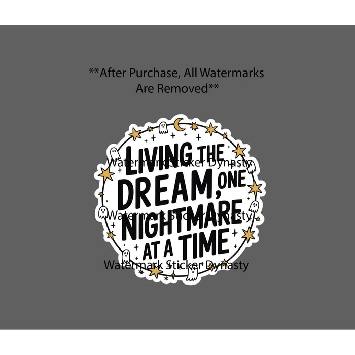 Living The Dream Sticker Waterproof Decal Nightmare Ghost Funny Quote Gift NEW