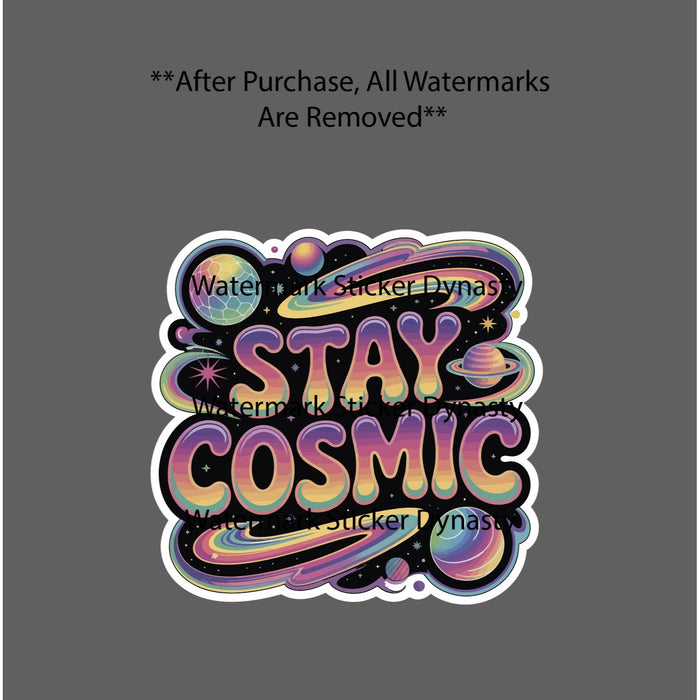 Stay Cosmic Sticker Waterproof Decal Space Travel Quote Stars Planet Gift NEW