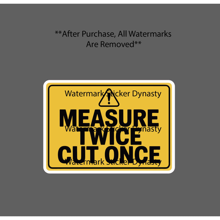 Measure Twice Cut Once Sticker Waterproof Decal Construction Work Gift NEW