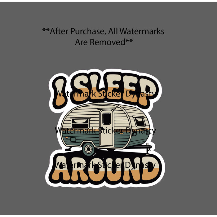 I Sleep Around Sticker Waterproof Decal Camper Camping Outdoor Travel Gift NEW