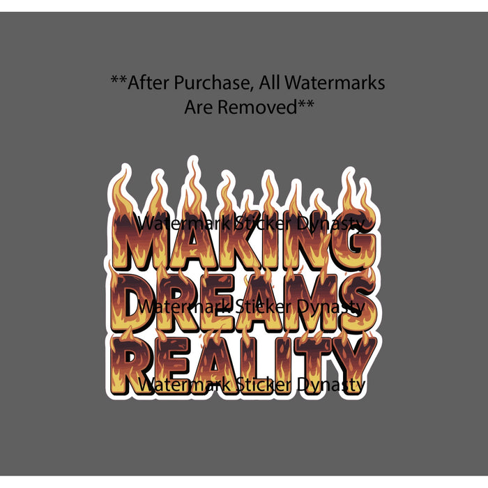 Making Dreams Reality Sticker Waterproof Decal Fire Flames Business Gift NEW