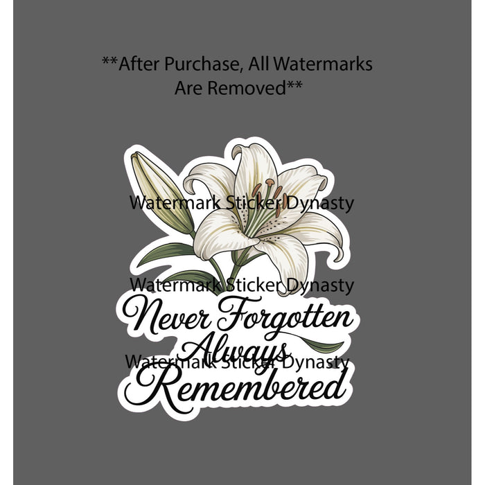 Never Forgotten Always Remembered Sticker Waterproof Decal Flower Gift NEW
