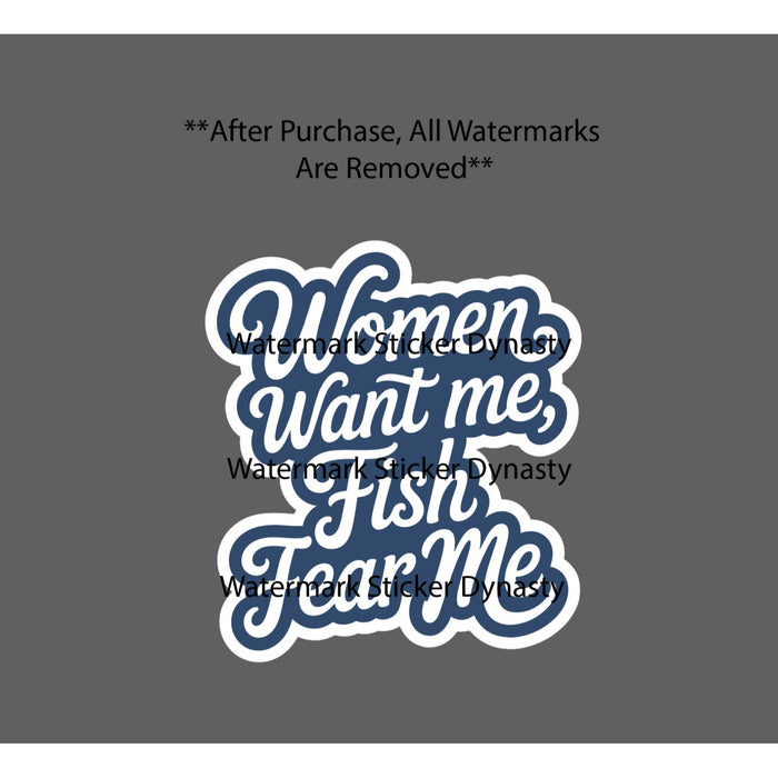 Woman Want Me Fish Fear Me Sticker Waterproof Decal Quote Fishing Quote Gift NEW