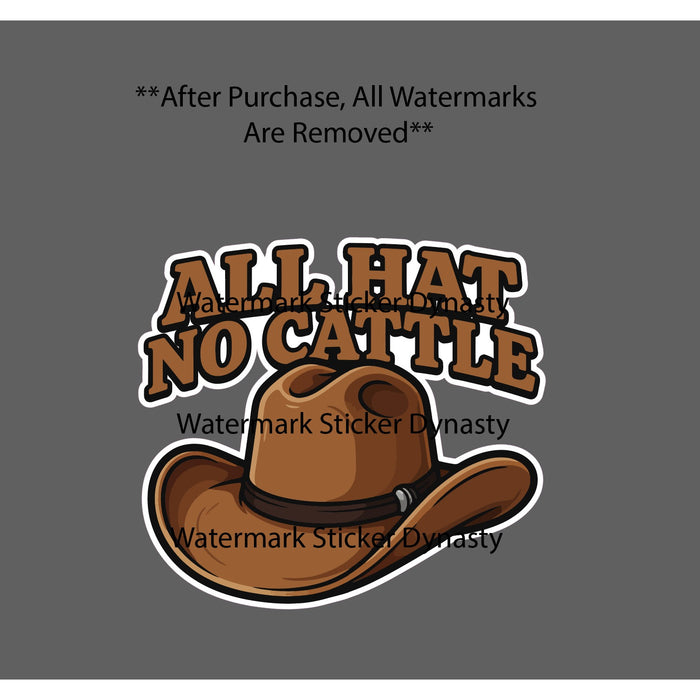 All Hat No Cattle Sticker Waterproof Decal Quote Country Western Funny Gift NEW