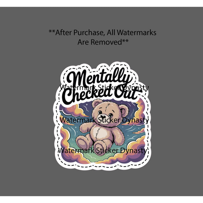 Mentally Checked Out Sticker Waterproof Decal Dreamer Space Bear Gift NEW