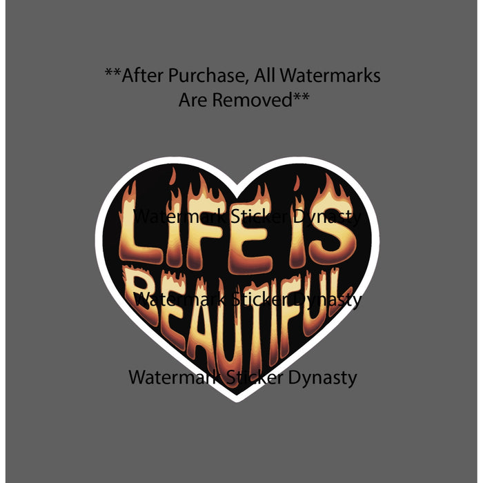 Life Is Beautiful Sticker Waterproof Decal Fire Heart Quote Gift NEW