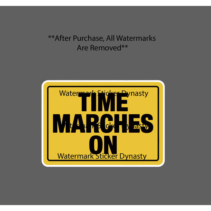 Time Marches On Sticker Waterproof Decal Quote Motivational Truth Gift NEW