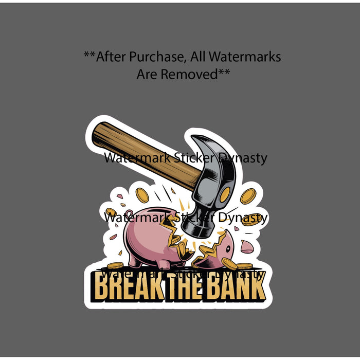 Break The Bank Sticker Waterproof Decal Piggy Bank Gold Coin Money Gift NEW