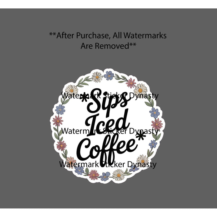 Sips Iced Coffee Sticker Waterproof Decal Quote Floral Flower Funny Gift NEW