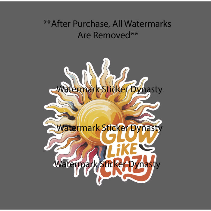 Glow Like Crazy Sticker Waterproof Decal Sun Morning Quote Beauty Gift NEW