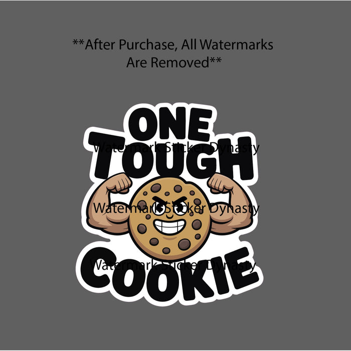One Tough Cookie Sticker Waterproof Decal Strong Quote Funny Uplifting Gift NEW