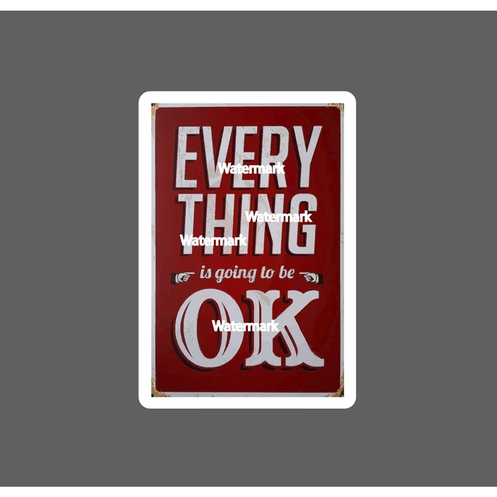 Everything Is Ok Sticker Soon