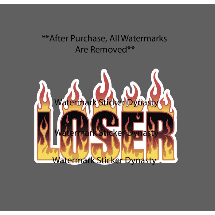 Loser Sticker Waterproof Decal Fire Flames Quote Funny Humor Gift NEW
