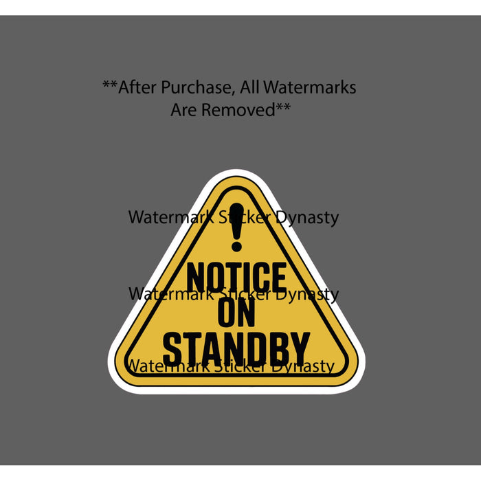 Notice On Standby Sticker Waterproof Decal Caution Warning Sign Quote Gift NEW