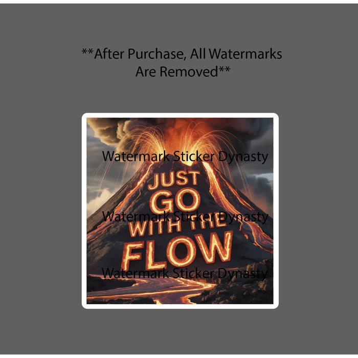Just Go With The Flow Sticker Waterproof Decal Volcano Quote Symbolism Gift NEW