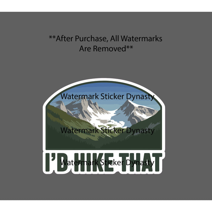 I'd Hike That Sticker Waterproof Decal Mountain Outdoor Nature Sport Gift NEW