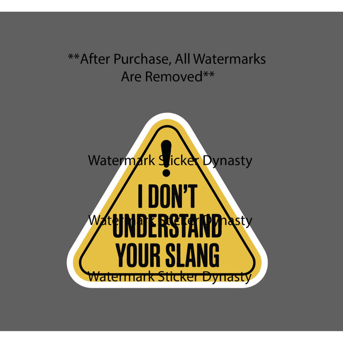 I Don't Understand Your Slang Sticker Waterproof Decal Warning Funny Gift NEW