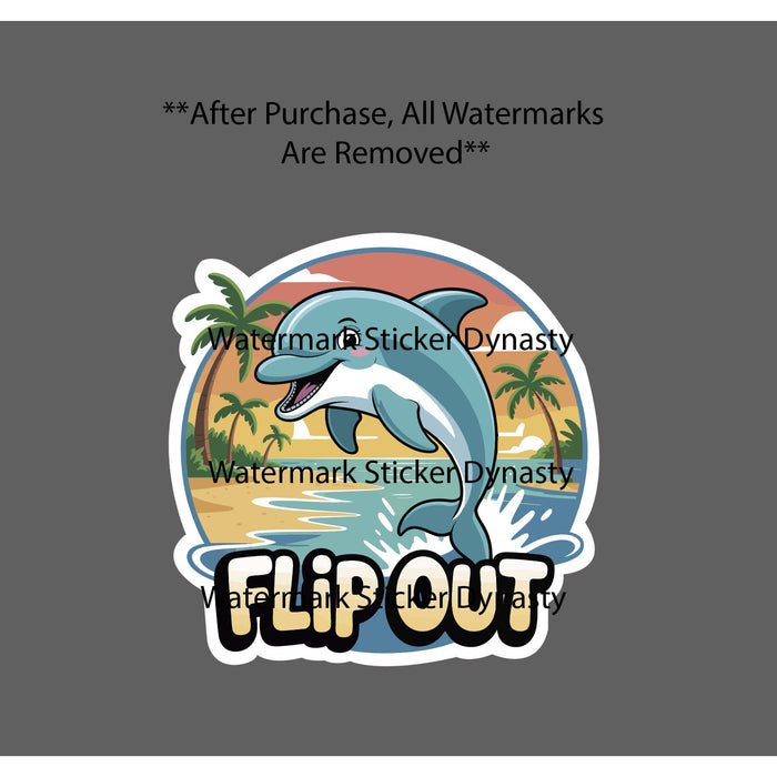 Flip Out Sticker Waterproof Decal Dolphin Animal Ocean Beach Quote Gift NEW