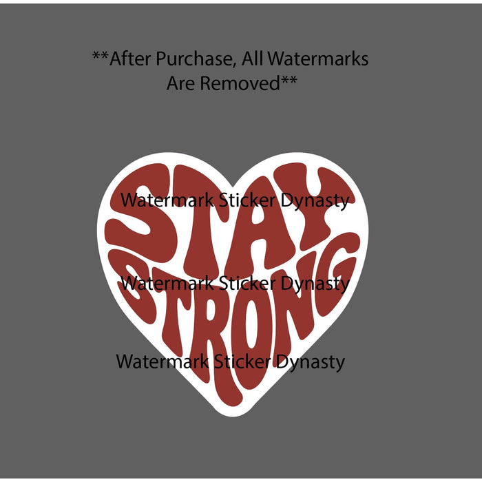 Stay Strong Sticker Waterproof Decal Heart Love Strength Health Gift NEW