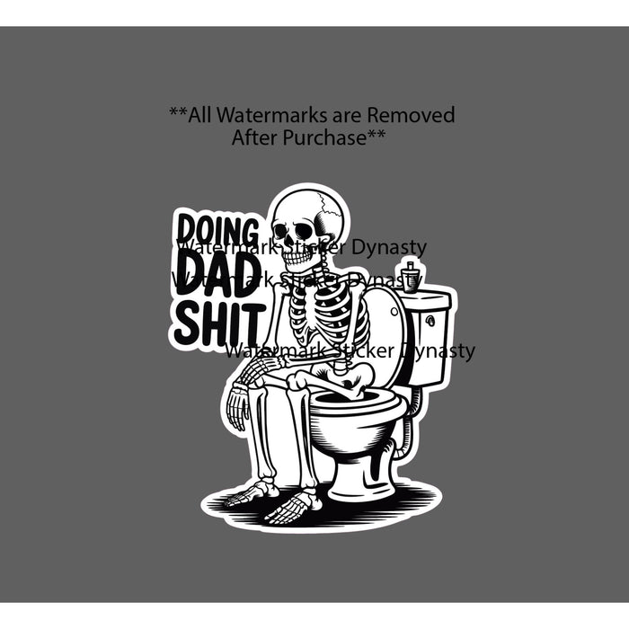 Doing Dad Shi* Sticker Waterproof Decal Poop Skeleton Bones Father Gift NEW