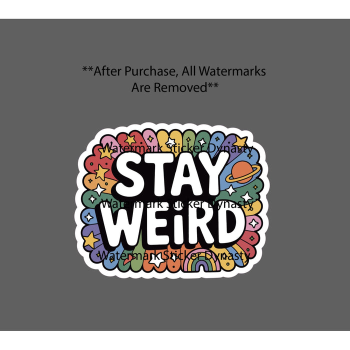 Stay Weird Sticker Waterproof Decal Quote Funny Humor Star Space Gift NEW