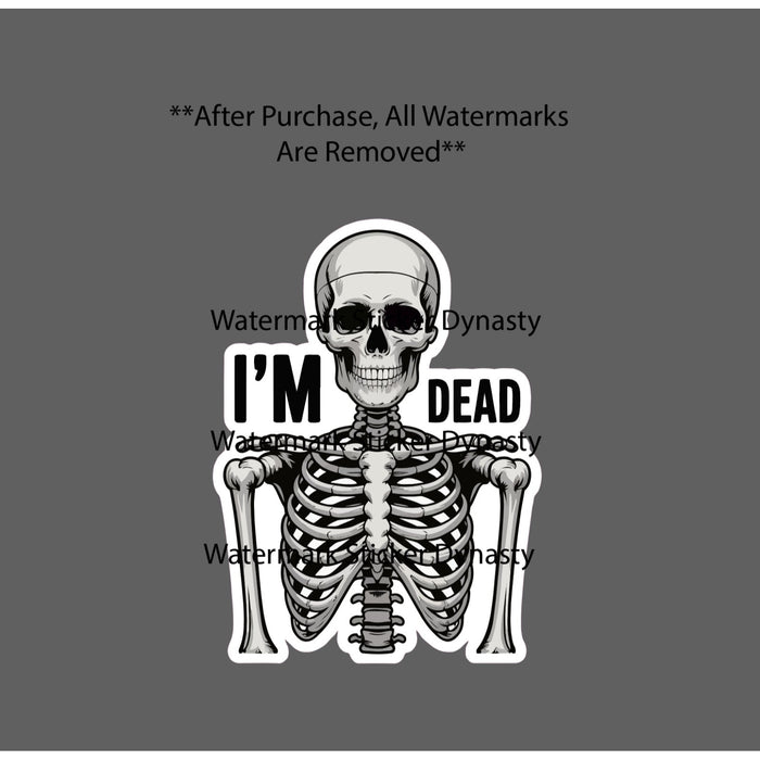 I'm Dead Sticker Waterproof Decal Skeleton Bones Funny Humor Horror Gift NEW
