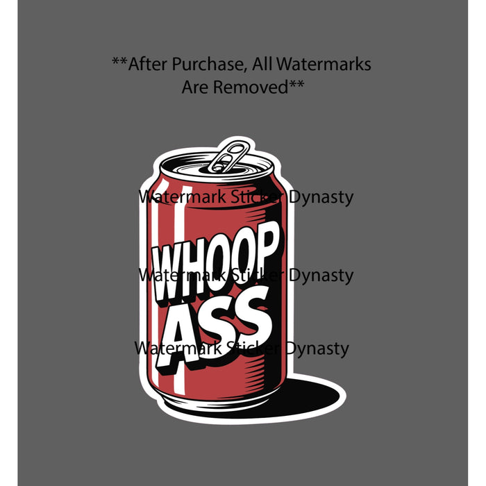 Can of Whoop Ass Sticker Waterproof Decal Funny Humor Quote Movie Gift NEW