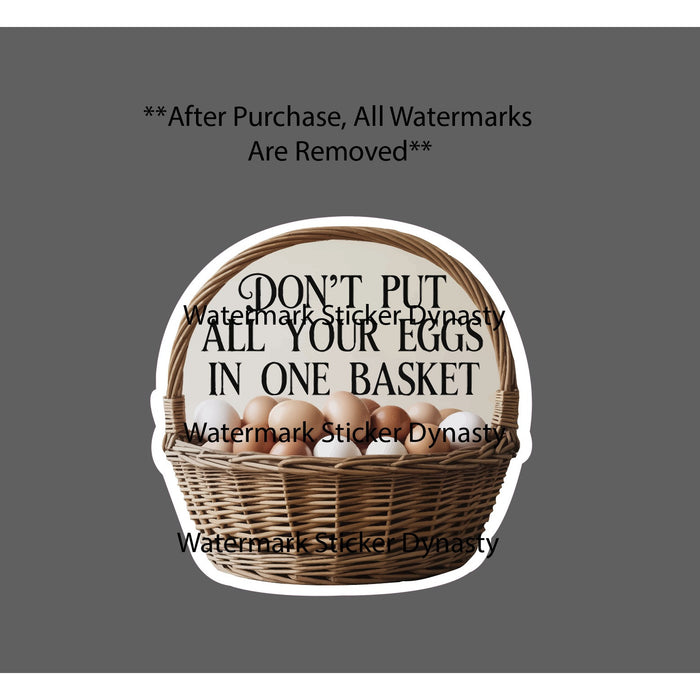 Don't Put All Your Eggs In One Basket Sticker Waterproof Decal Quote Gift NEW