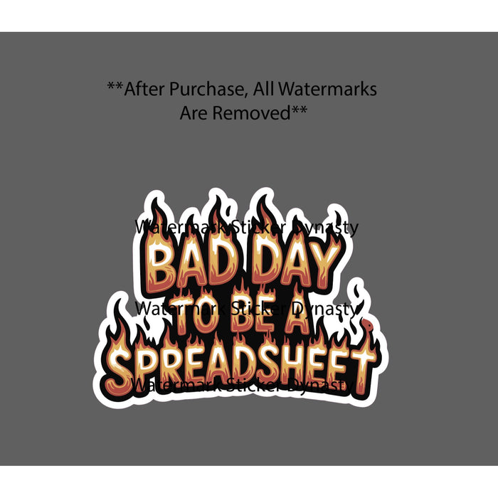 Bad Day To Be A Spreadsheet Sticker Waterproof Decal Job Work Corporate Gift NEW