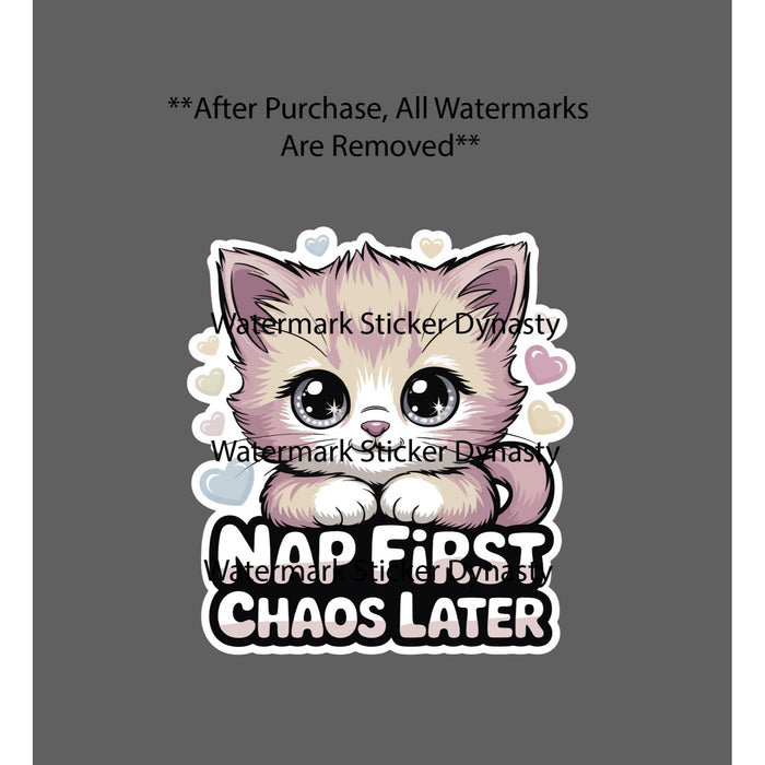 Nap First Chaos Later Sticker Waterproof Decal Cat Kitten Cute Kawaii Gift NEW